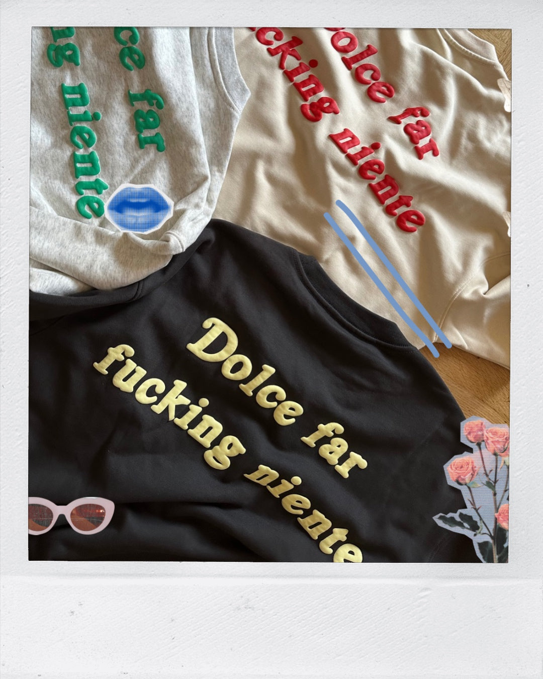 Dolce far fucking niente / the sweatshirt