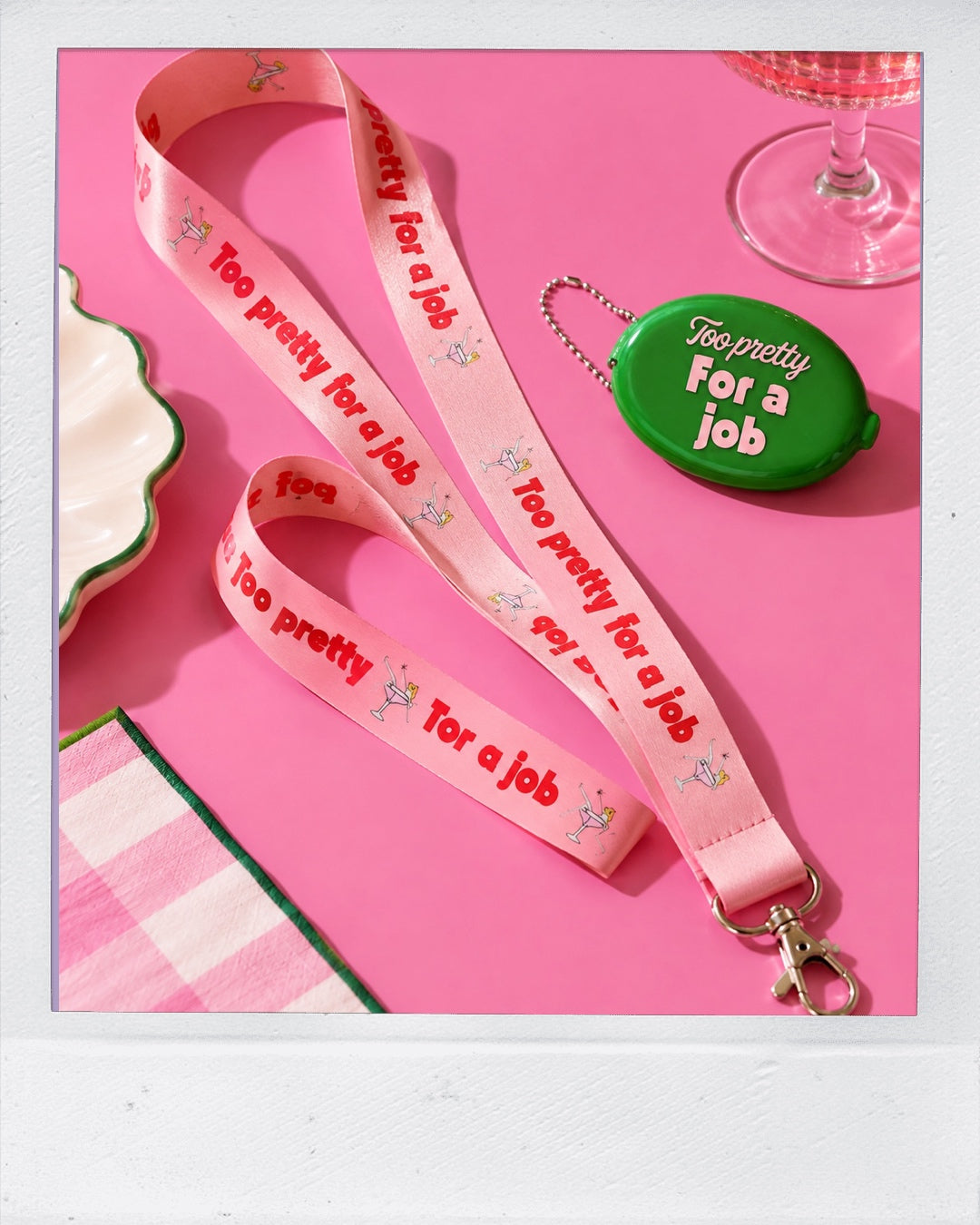 Too Pretty For A Job – Lanyard & Pouch ✨