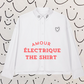 Amour Èlectrique the shirt
