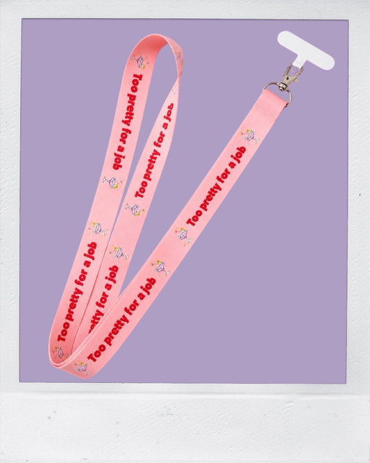 Too pretty for a job  - phone lanyard 🎀🎀