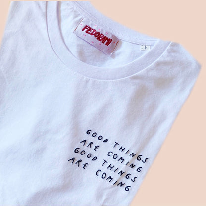 GOOD THINGS ARE COMING - unisex