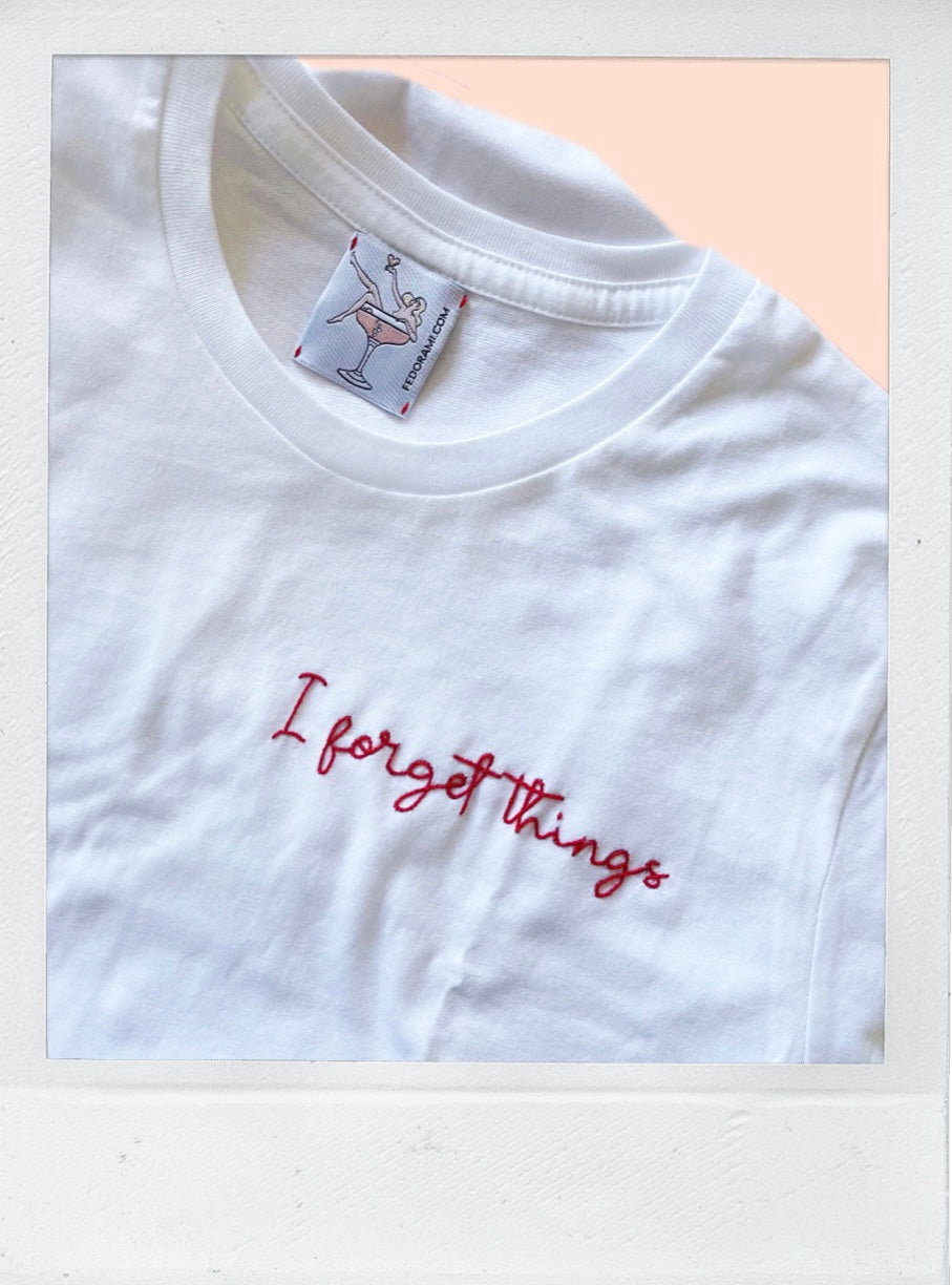 I forget things - unisex